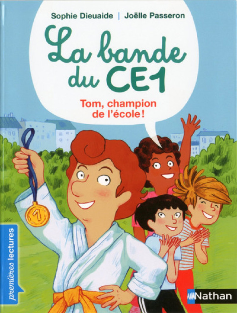 LA BANDE DU CE1 TOM CHAMPION DE L'ECOLE - DIEUAIDE/PASSERON - NATHAN