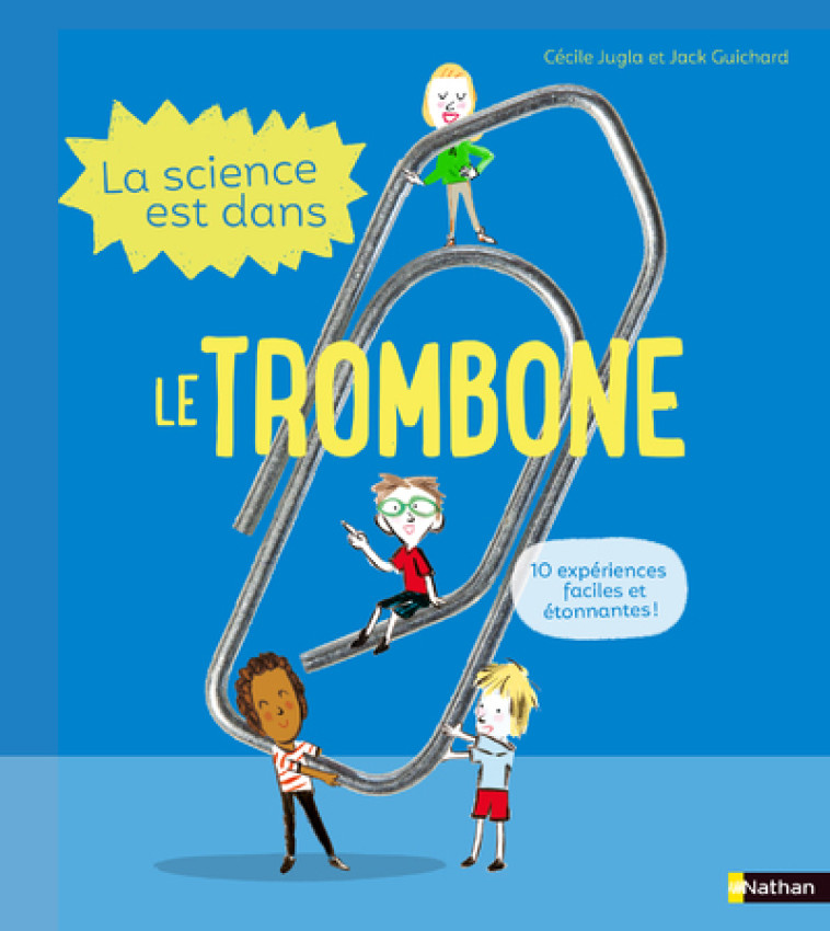 LA SCIENCE EST DANS LE TROMBONE - GUICHARD/JUGLA/SIMON - NATHAN