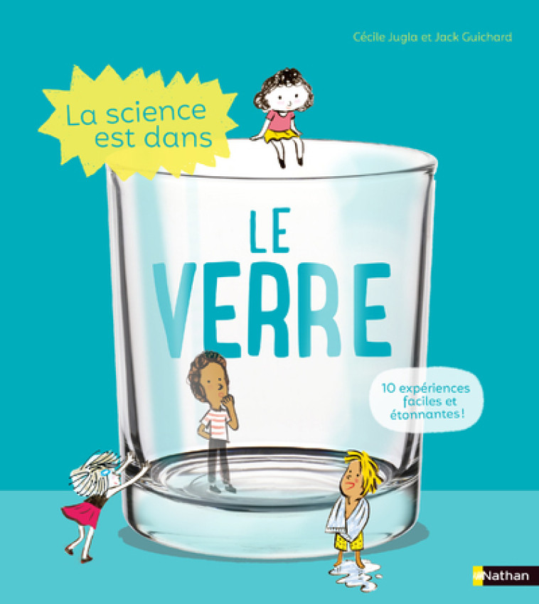 LA SCIENCE EST DANS LE VERRE - GUICHARD/JUGLA - NATHAN