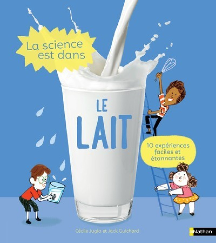 LA SCIENCE EST DANS LE LAIT - GUICHARD/JUGLA/SIMON - NATHAN