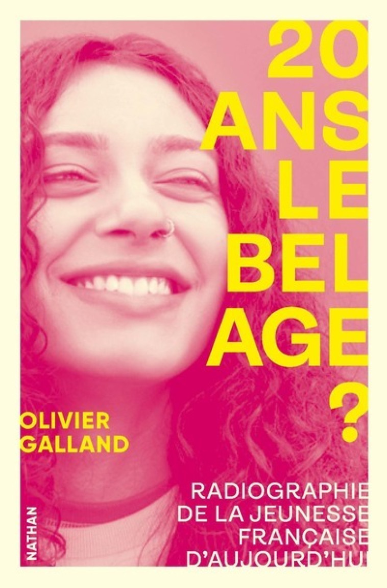 20 ANS, LE BEL AGE ? - GALLAND OLIVIER - NATHAN