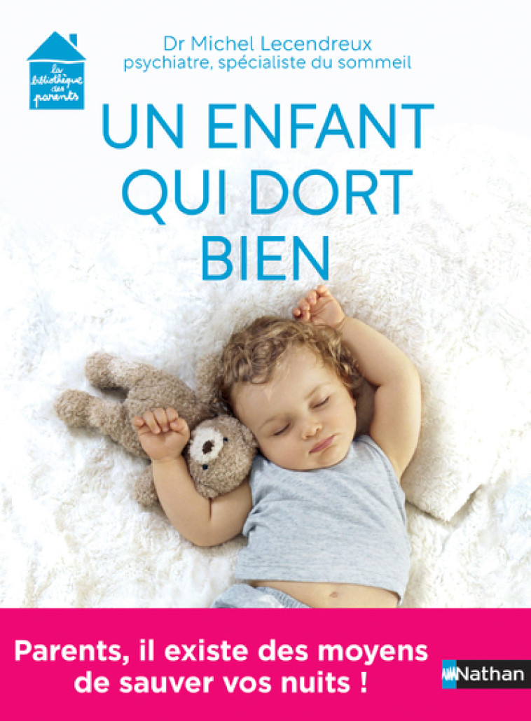 UN ENFANT QUI DORT BIEN - LECENDREUX MICHEL - NATHAN