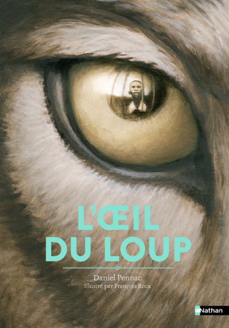 L'OEIL DU LOUP - PENNAC/ROCA - NATHAN