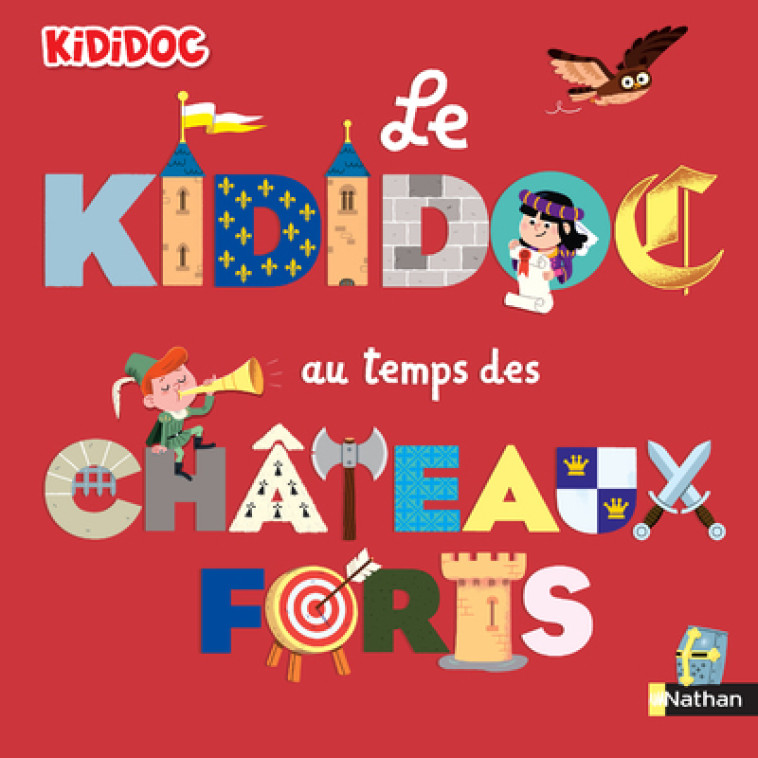 LE KIDIDOC AU TEMPS DES CHATEAUX FORTS - LAMURE/BALICEVIC - NATHAN