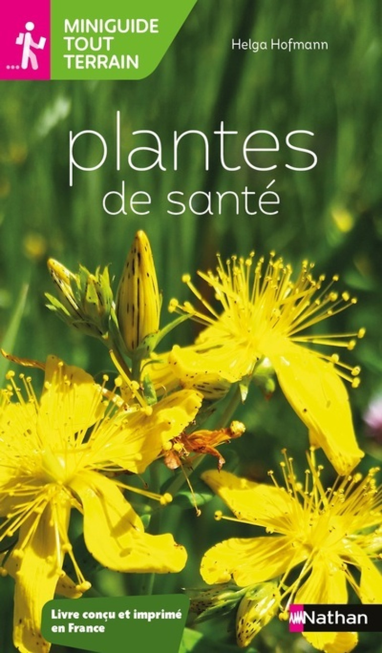 MINIGUIDE TOUT TERRAIN : PLANTES DE SANTE - HOFMANN HELGA - NATHAN