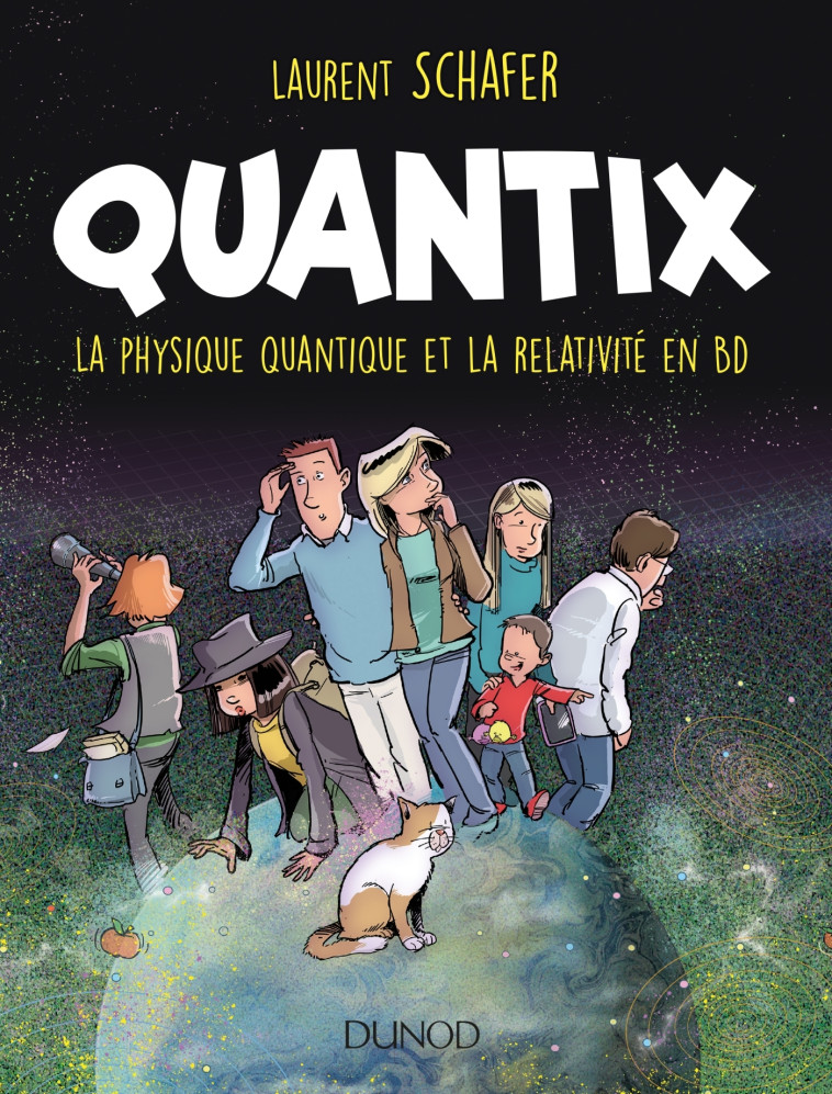 QUANTIX - LA PHYSIQUE QUANTIQUE ET LA RELAT IVITE EN BD - SCHAFER LAURENT - DUNOD