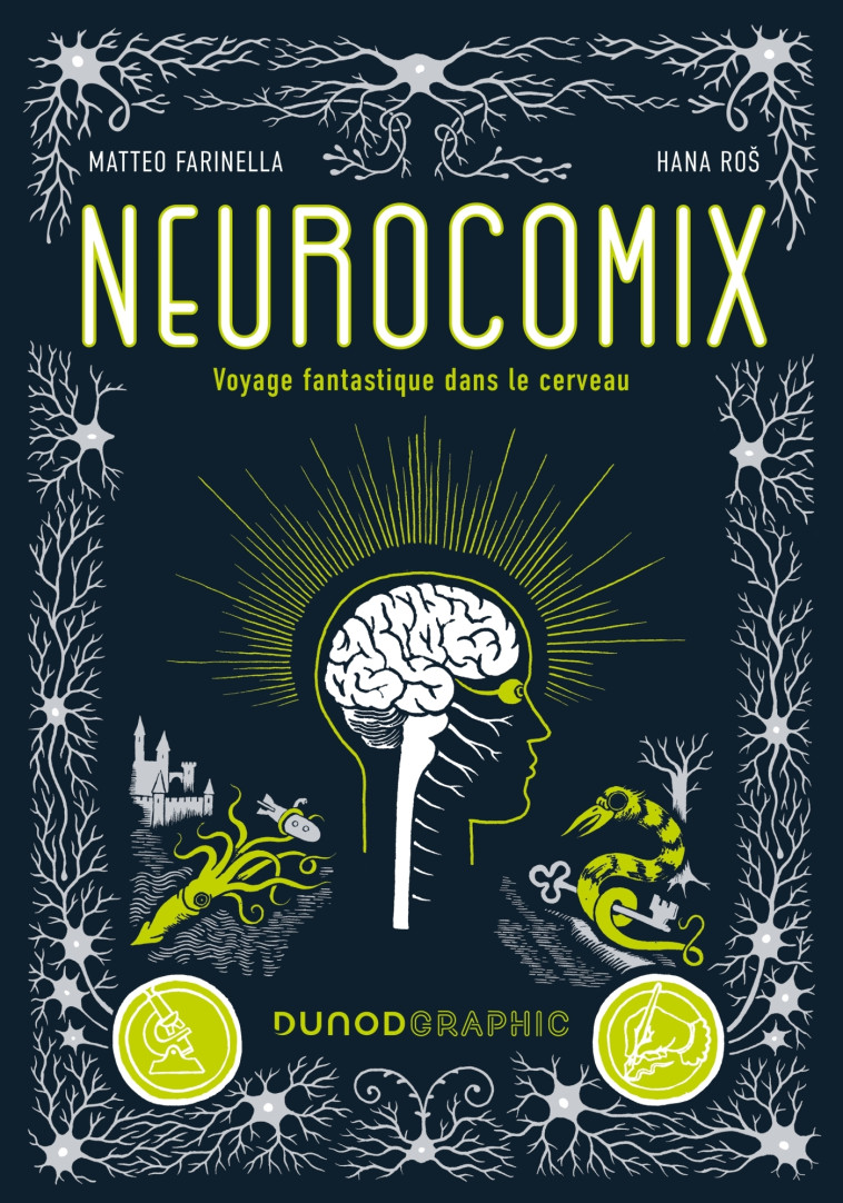 NEUROCOMIX - VOYAGE FANTASTIQUE DANS LE CERVEAU - FARINELLA/ROS - DUNOD