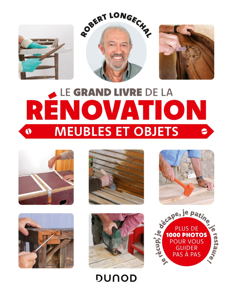 LE GRAND LIVRE DE LA RENOVATION-MEUBLES ET OBJETS - LONGECHAL ROBERT - DUNOD