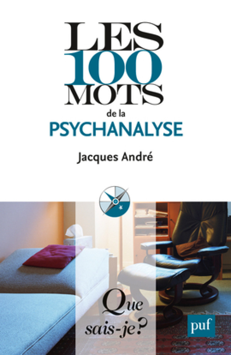 LES 100 MOTS DE LA PSYCHANALYSE - ANDRE JACQUES - QUE SAIS JE