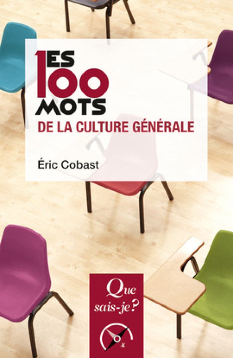 LES 100 MOTS DE LA CULTURE GENERALE - COBAST ERIC - QUE SAIS JE