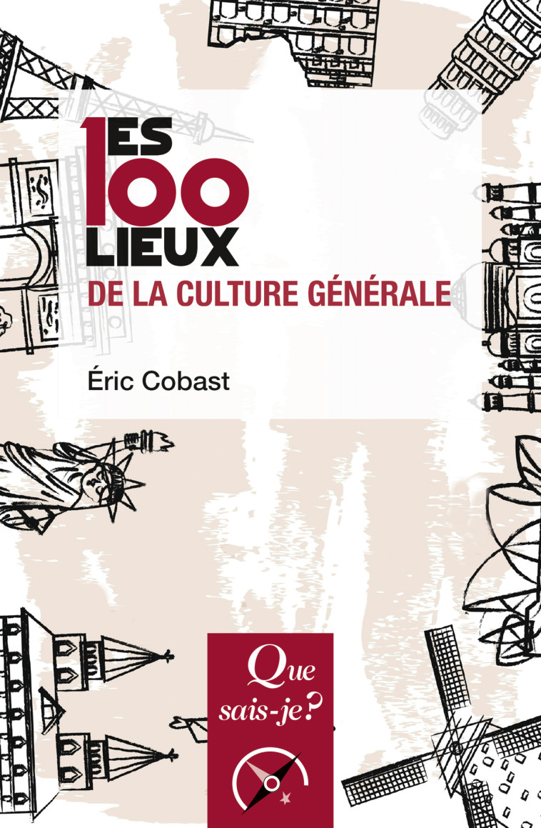 LES 100 LIEUX DE LA CULTURE GENERALE - COBAST ERIC - QUE SAIS JE