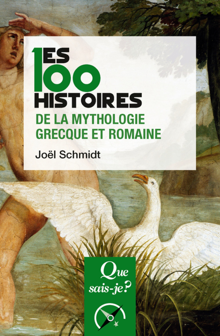 LES 100 HISTOIRES DE LA MYTHOLOGIE GRECQUE ET ROMAINE - SCHMIDT JOEL - QUE SAIS JE