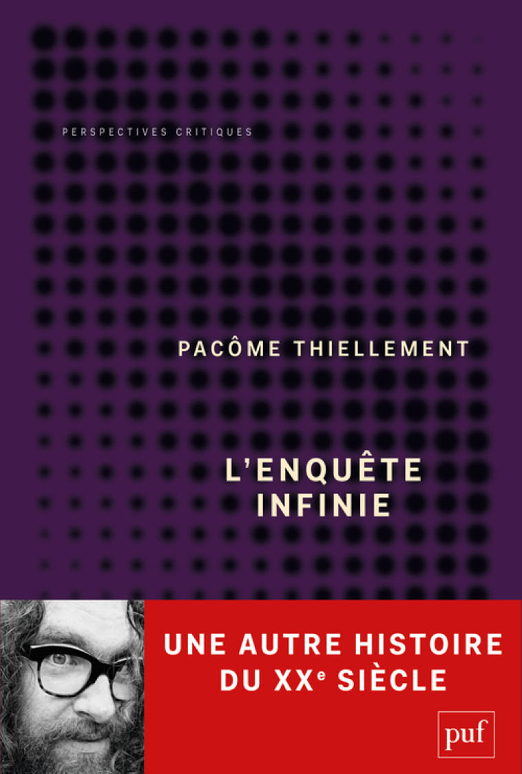 L'ENQUETE INFINIE - THIELLEMENT PACOME - PUF