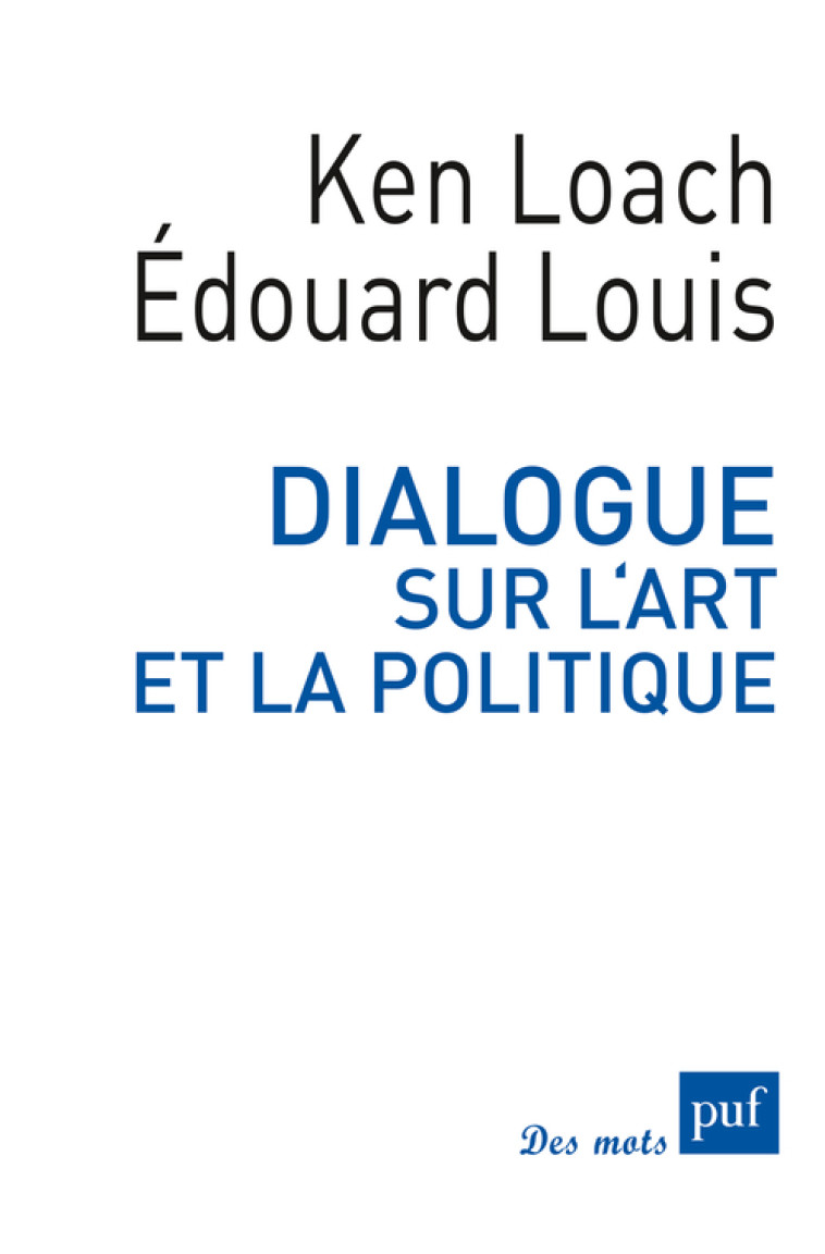 DIALOGUE SUR L'ART ET LA POLITIQUE - LOUIS/LOACH - PUF