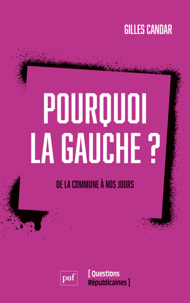 POURQUOI LA GAUCHE - CANDAR GILLES - PUF