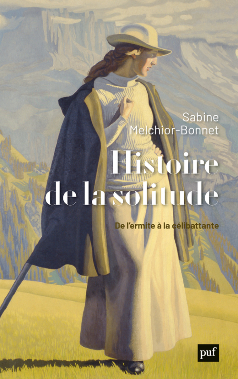 HISTOIRE DE LA SOLITUDE - DE L'ERMITE A LA CELIBATTANTE - MELCHIOR-BONNET S. - PUF