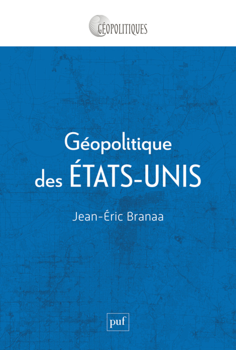 GEOPOLITIQUE DES ETATS-UNIS - BRANAA JEAN-ERIC - PUF