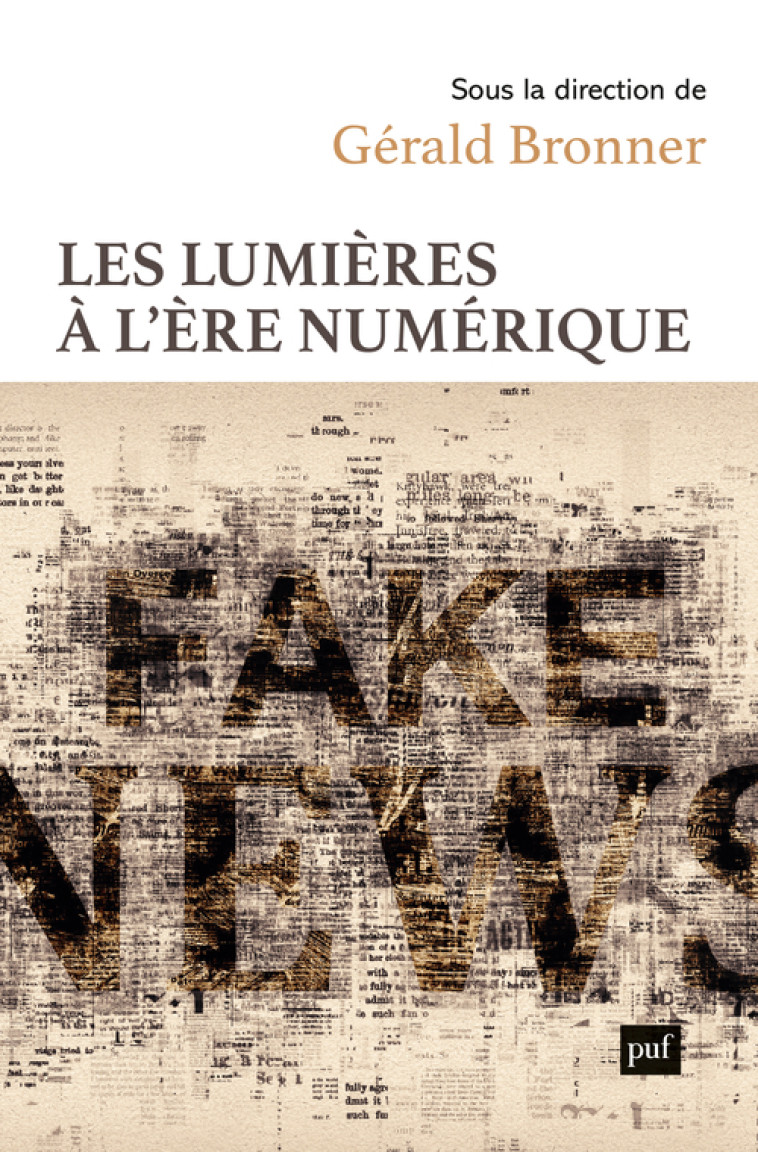 LES LUMIERES A L'ERE NUMERIQUE - BRONNER GERALD (DIR) - PUF