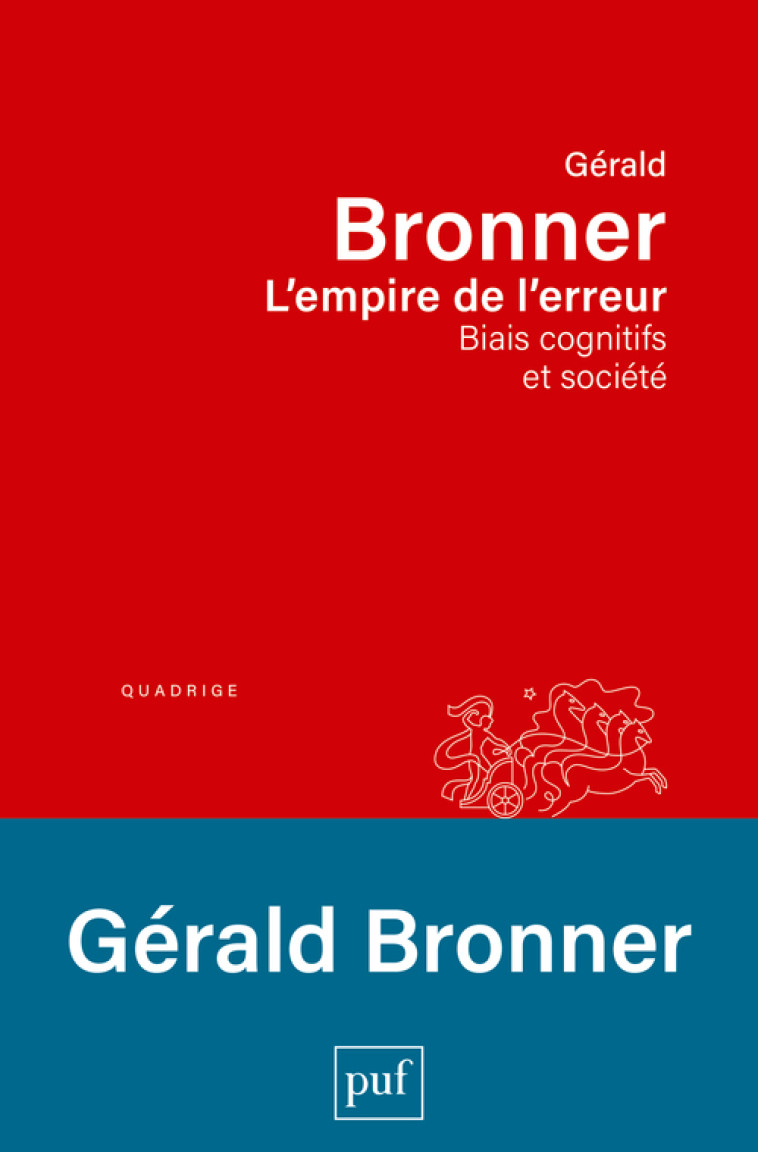 L'EMPIRE DE L'ERREUR - BIAIS COGNITIFS ET SOCIETE - BRONNER GERALD - PUF