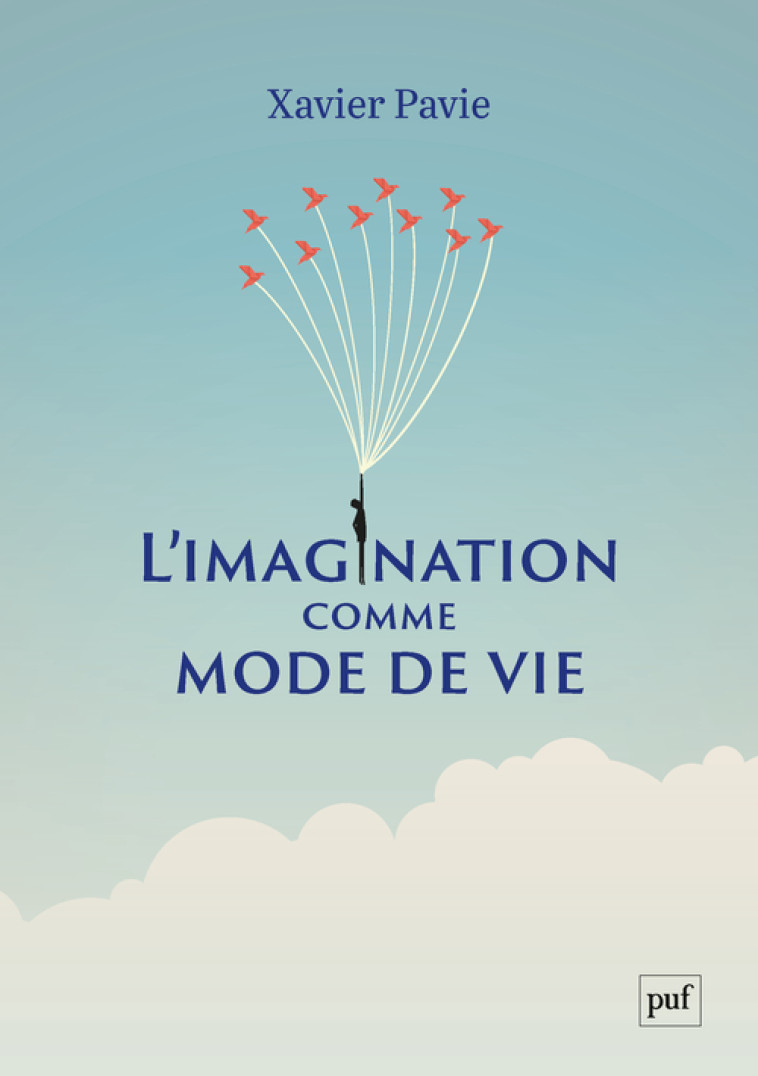 L'IMAGINATION COMME MODE DE VIE - PAVIE XAVIER - PUF