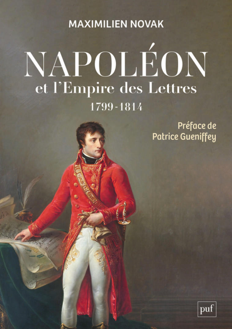 NAPOLEON ET L'EMPIRE DES LETTRES - NOVAK MAXIMILIEN - PUF