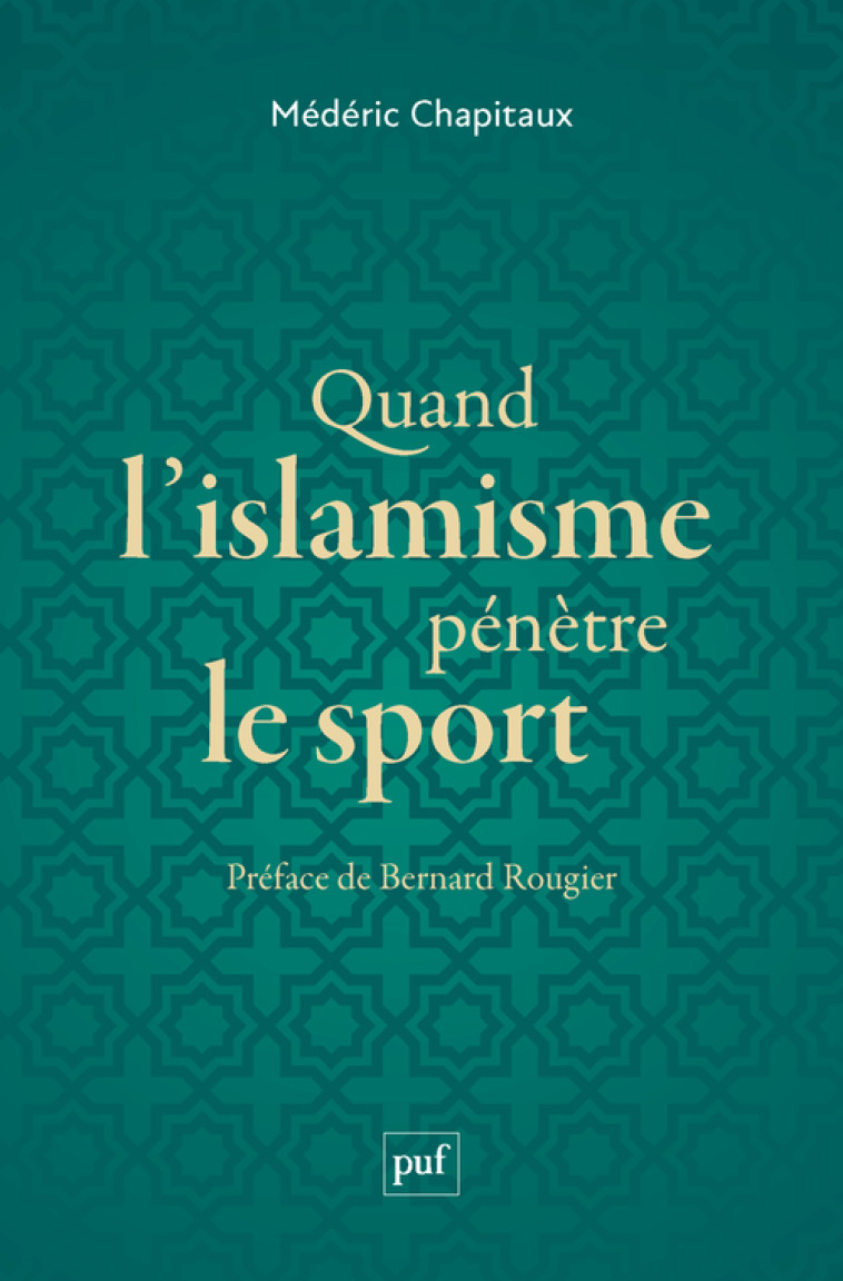 QUAND L'ISLAMISME PENETRE LE SPORT - CHAPITAUX MEDERIC - PUF