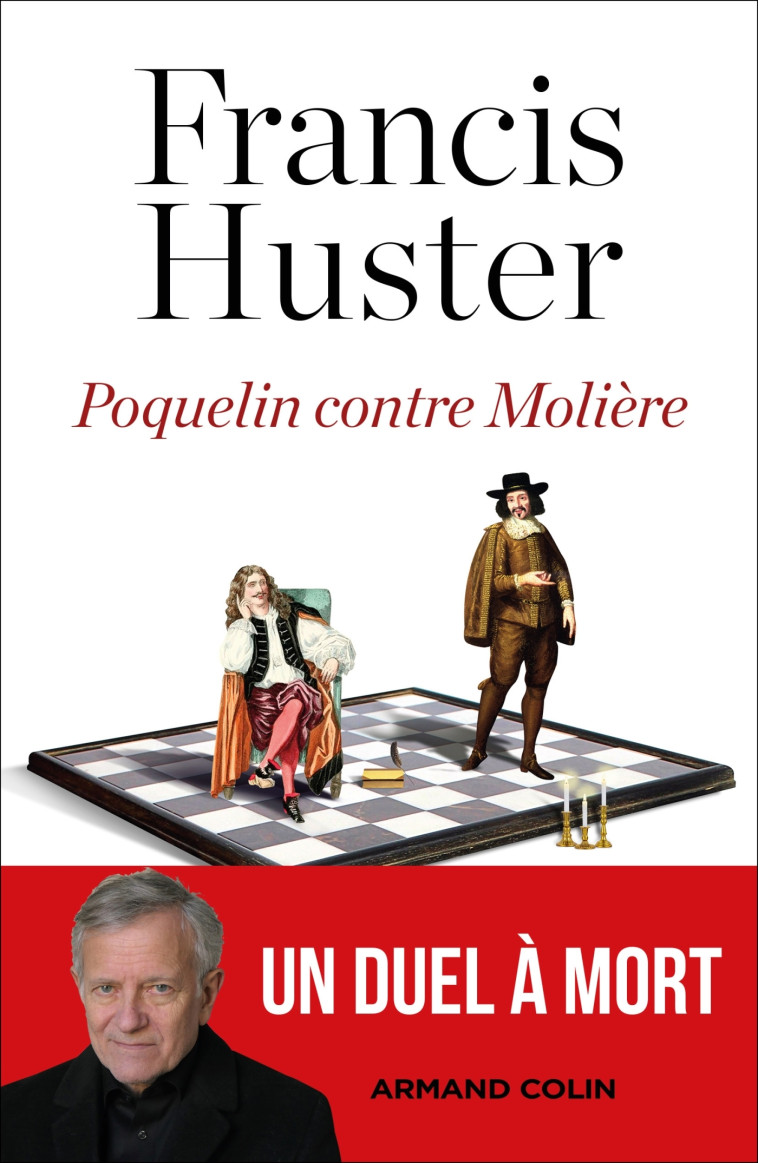 POQUELIN CONTRE MOLIERE - UN DUEL A MORT - HUSTER FRANCIS - ARMAND COLIN