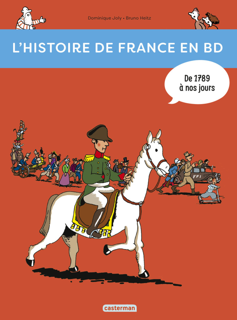 L'HISTOIRE DE FRANCE EN BD T3 DE 1789 A NOS JOURS ! - JOLY/HEITZ - CASTERMAN