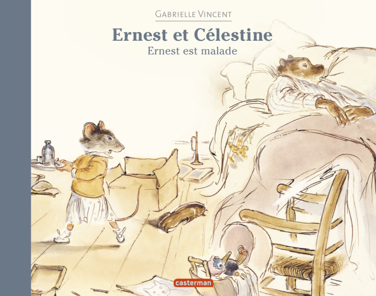 ERNEST ET CELESTINE - ERNEST EST MALADE - VINCENT - CASTERMAN