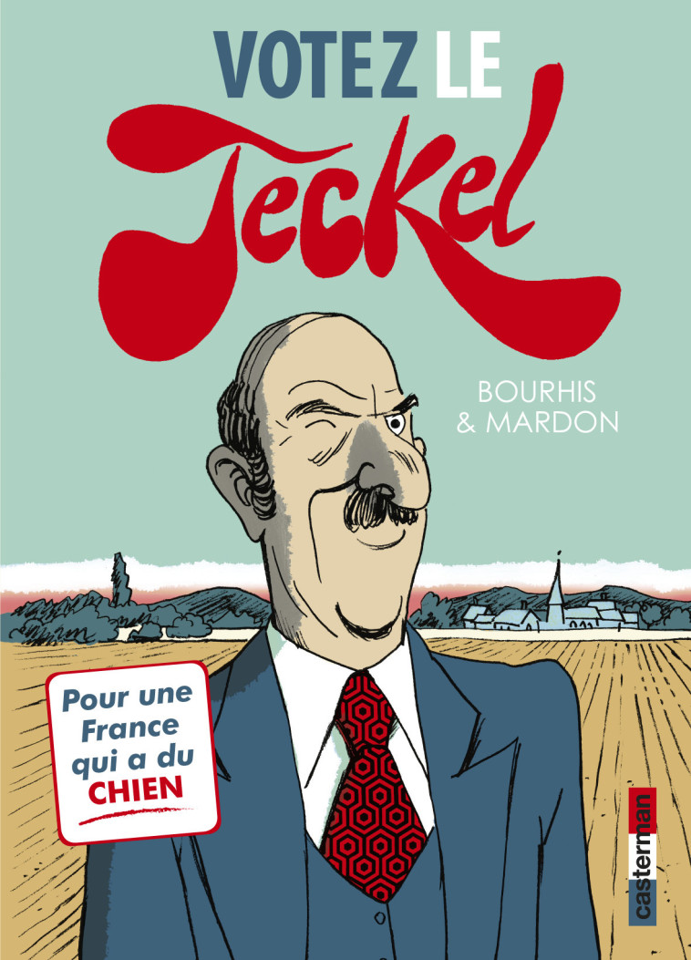 LE TECKEL T3 - VOTEZ LE TECKEL - BOURHIS/MARDON - CASTERMAN