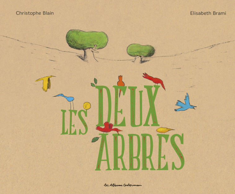 LES DEUX ARBRES (NE 2016) - BRAMI/BLAIN - CASTERMAN