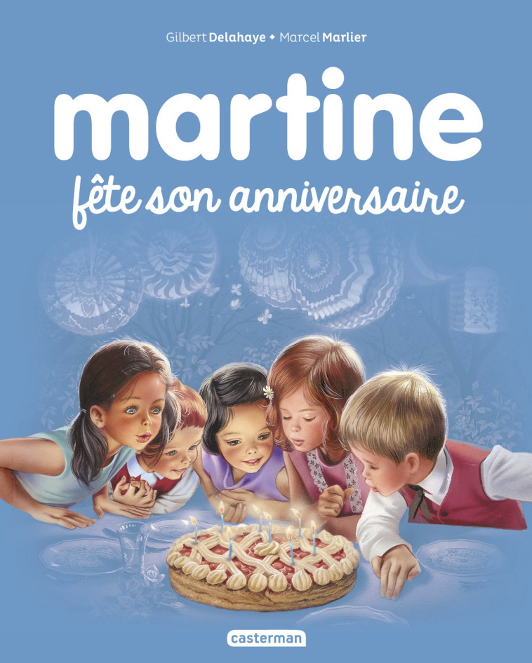 MARTINE FETE SON ANNIVERSAIRE T19 (NE2016) - DELAHAYE/MARLIER - CASTERMAN