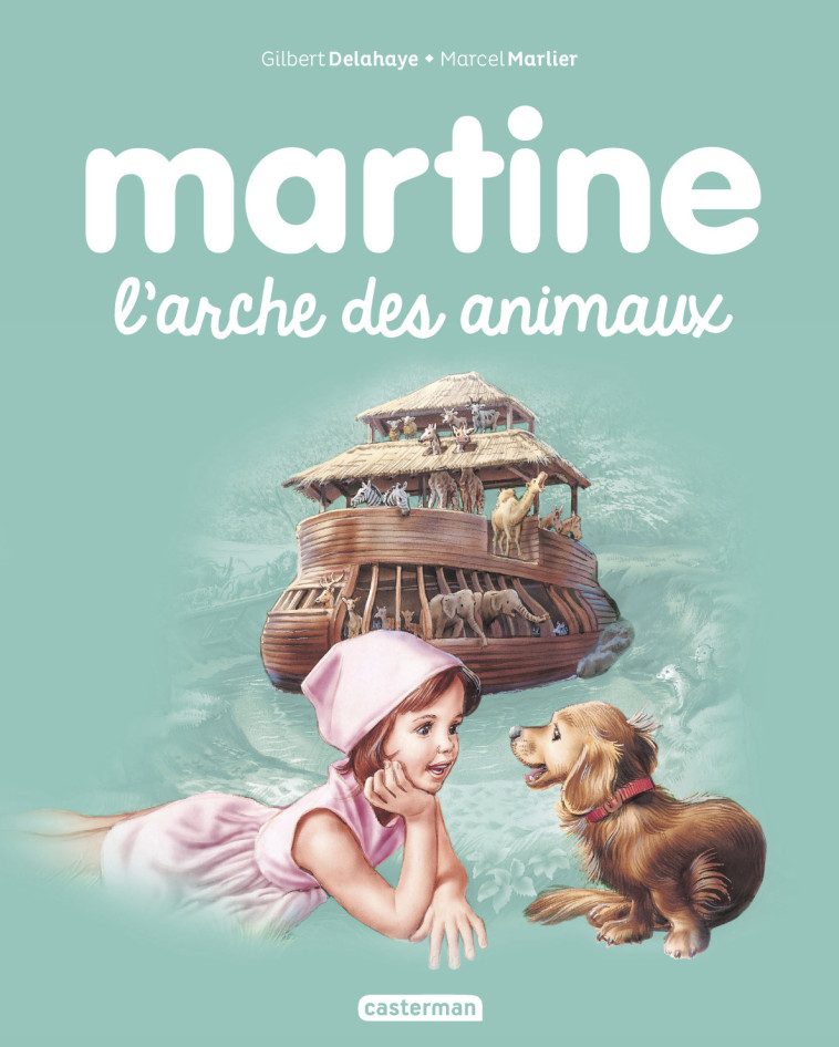 MARTINE, L'ARCHE DES ANIMAUX 53(NE 2016) - DELAHAYE/MARLIER - CASTERMAN