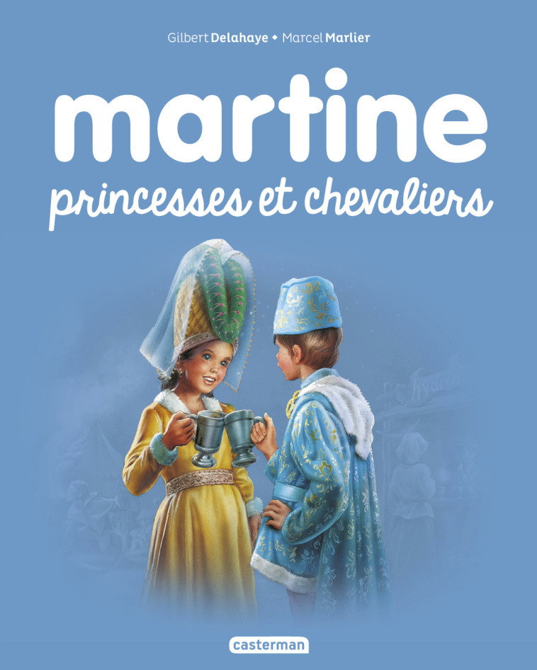 MARTINE, PRINCESSES ET CHEVALIERS T54 (NE20 16) - DELAHAYE/MARLIER - CASTERMAN