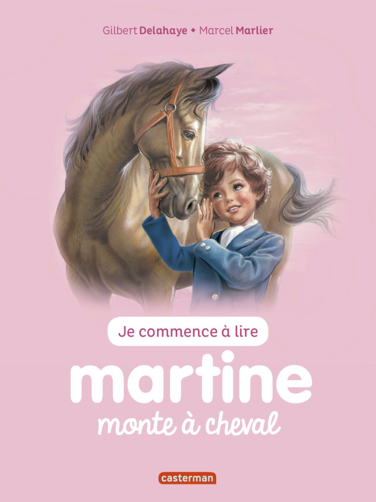 MARTINE MONTE A CHEVAL (JE COMMENCE A LIRE) - DELAHAYE/MARLIER - CASTERMAN