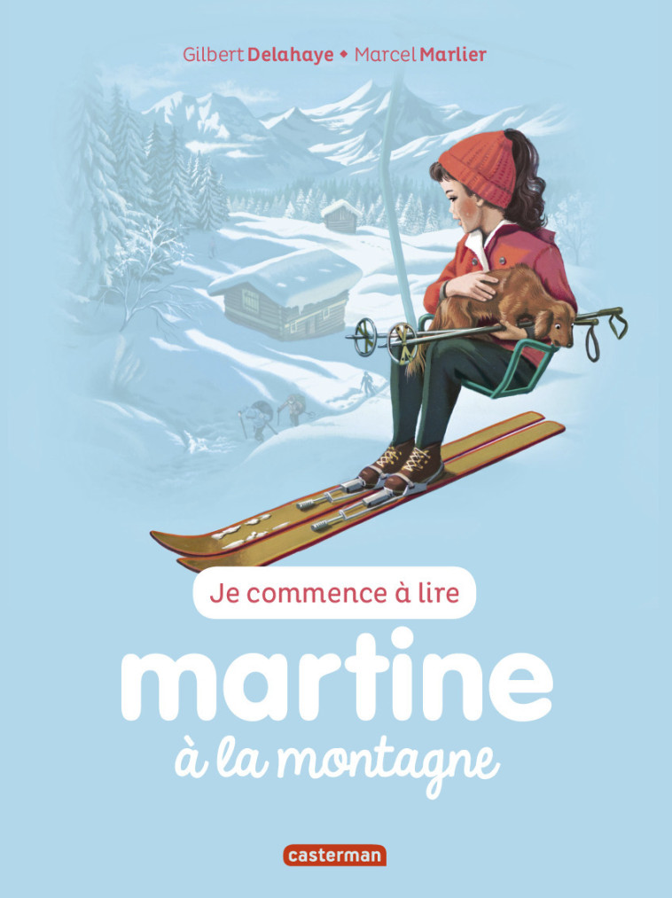 MARTINE A LA MONTAGNE T7 (NE2016) 6 ANS - DELAHAYE/MARLIER - CASTERMAN