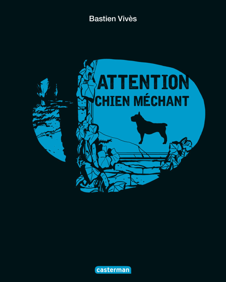 ATTENTION CHIEN MECHANT - VIVES BASTIEN - CASTERMAN