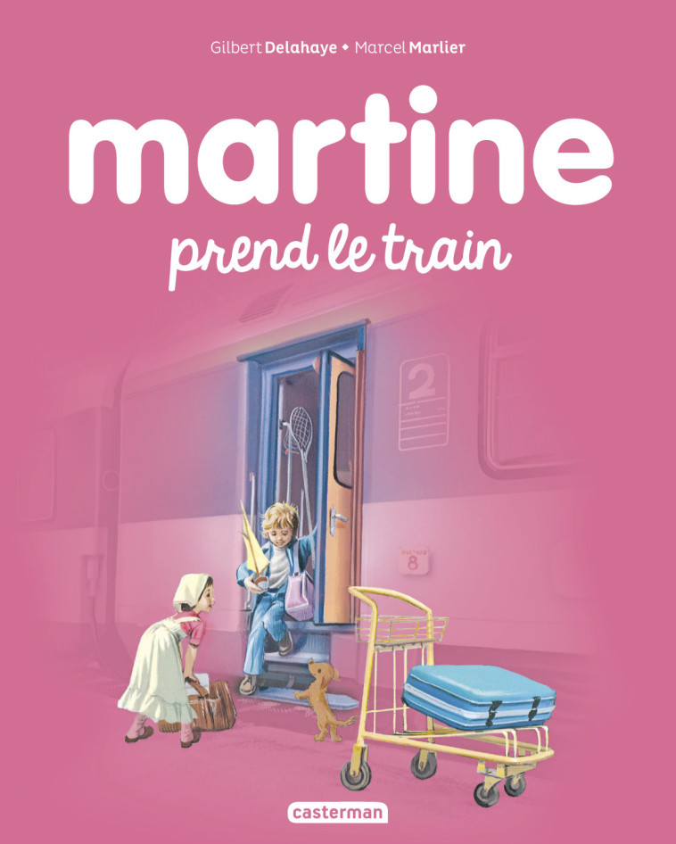 MARTINE PREND LE TRAIN T28 (NE 2017) - DELAHAYE/MARLIER - CASTERMAN