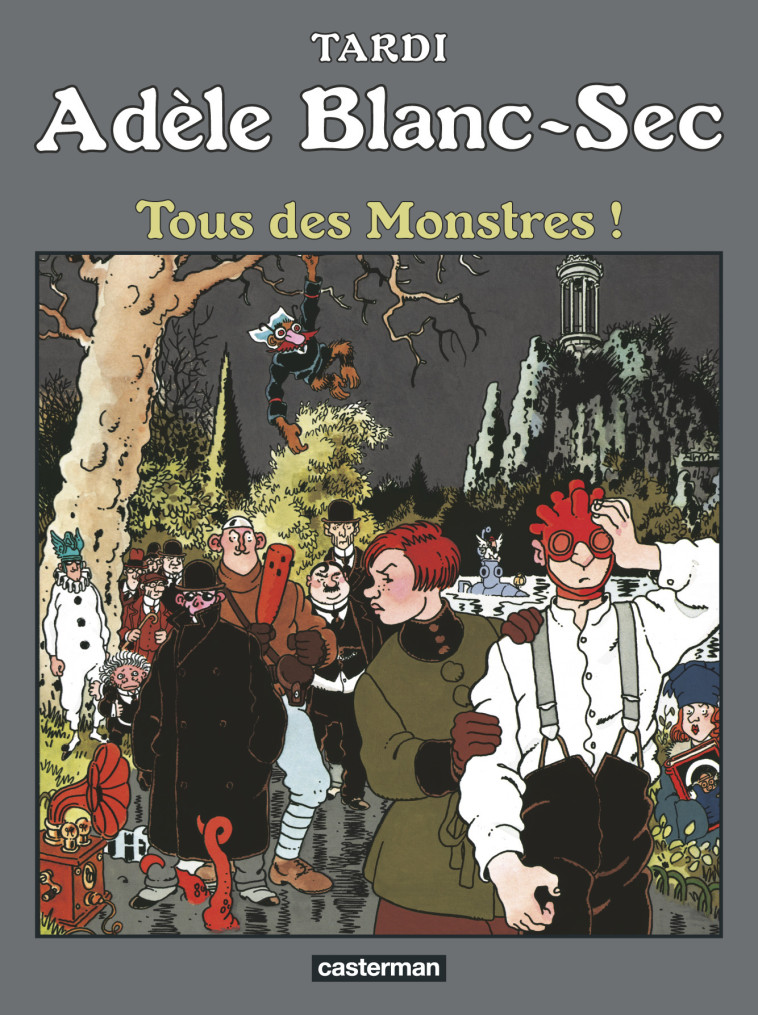 ADELE BLANC-SEC T07 TOUS DES MONSTRES ! - TARDI - CASTERMAN