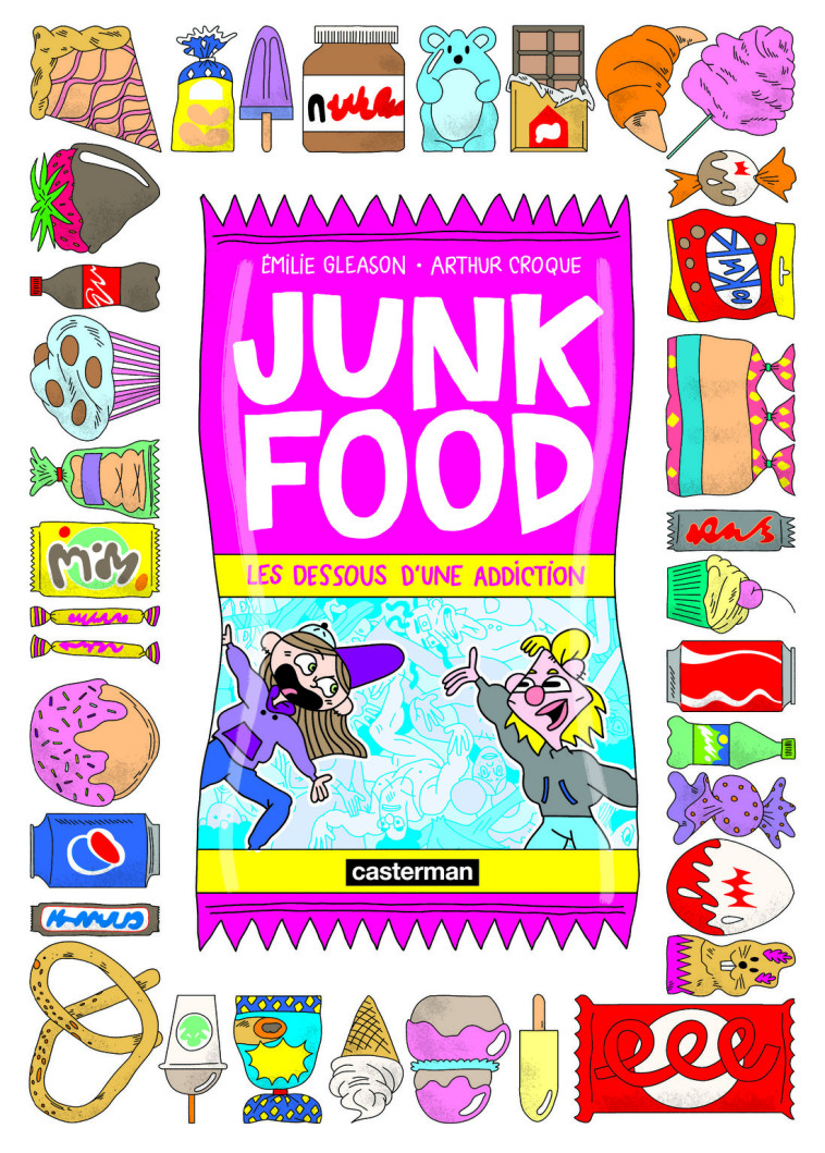 JUNK FOOD - LES DESSOUS D'UNE ADDDICTION - GLEASON EMILIE / POP - CASTERMAN