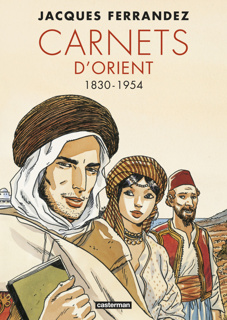 CARNETS D'ORIENT - T01 - CARNETS D'ORIENT - L'INTEGRALE - 1930-1954 - FERRANDEZ - CASTERMAN