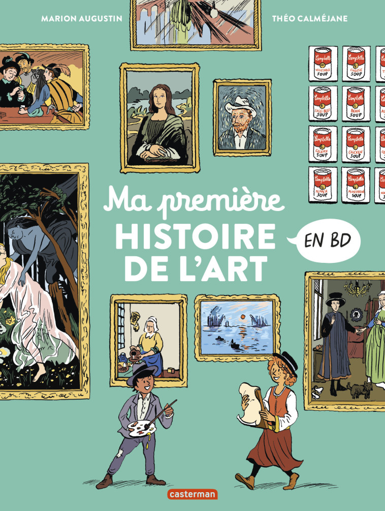 MA PREMIERE HISTOIRE DE L'ART EN BD - AUGUSTIN/CALMEJANE - CASTERMAN