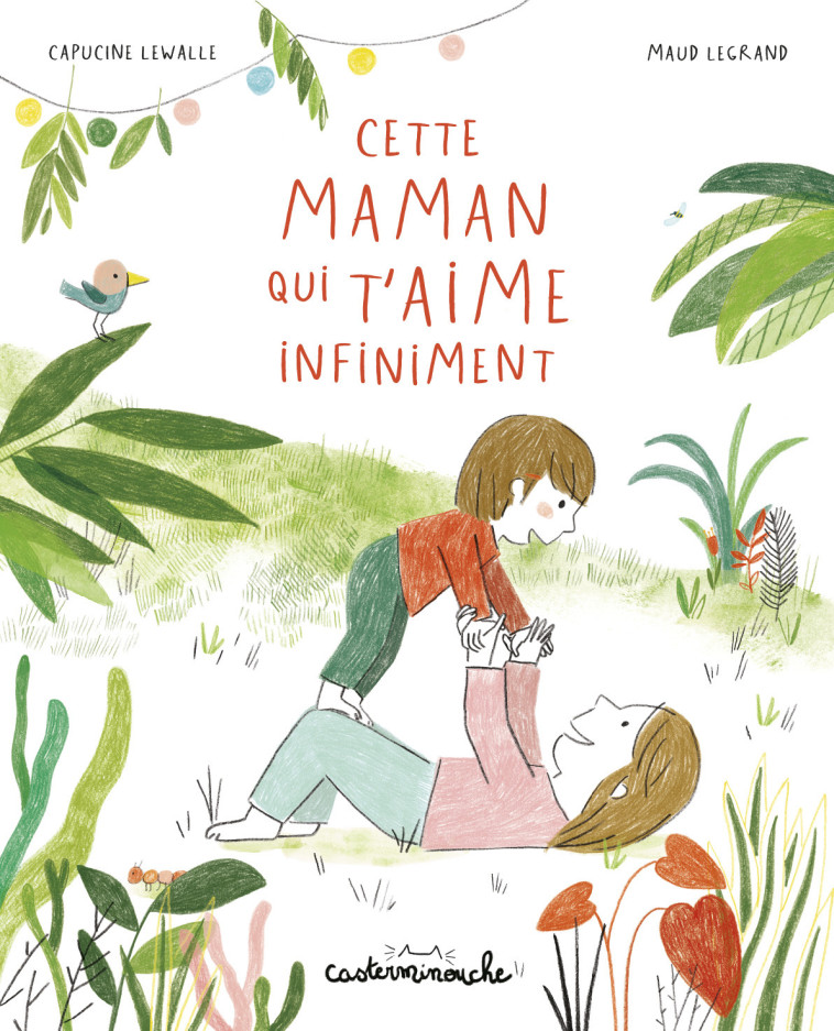 CETTE MAMAN QUI T'AIME INFINIMENT - LEWALLE/LEGRAND - CASTERMAN