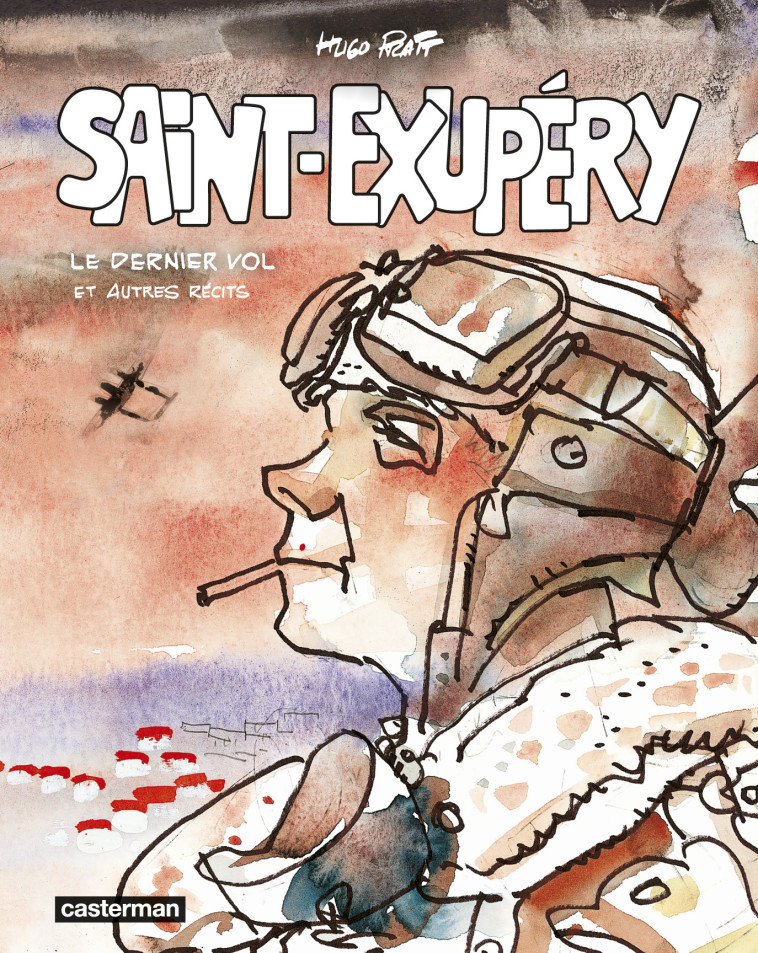 SAINT-EXUPERY ET AUTRES RECITS - PRATT - CASTERMAN