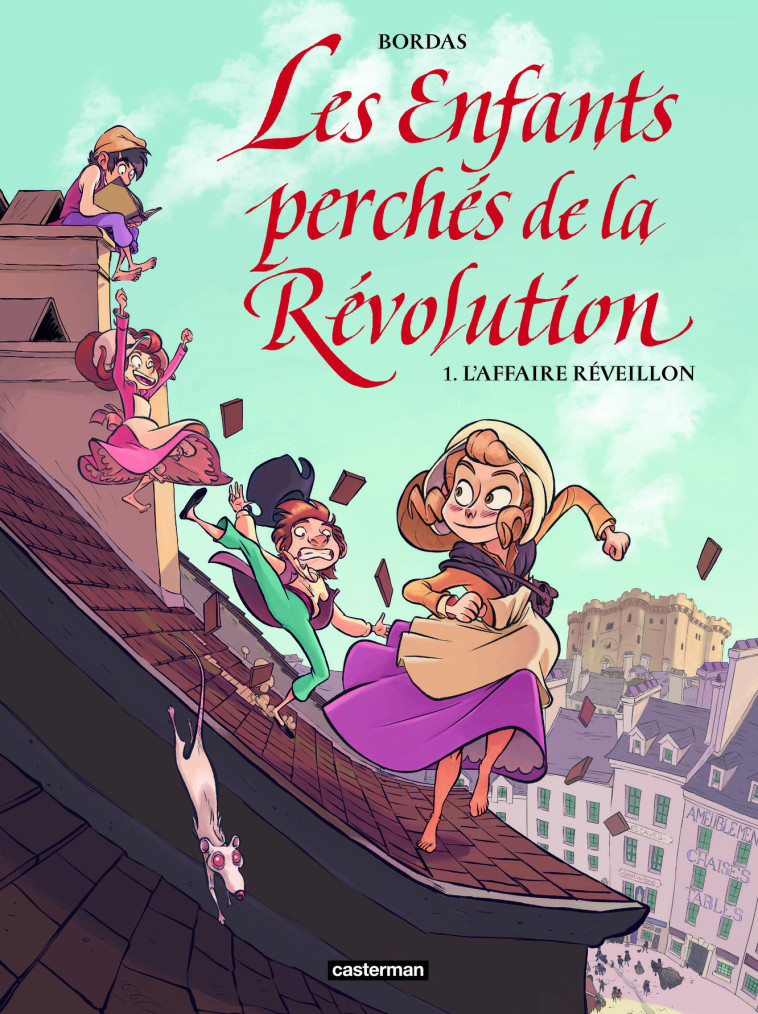 LES ENFANTS PERCHES DE LA REVOLUTION T01 - BORDAS - CASTERMAN