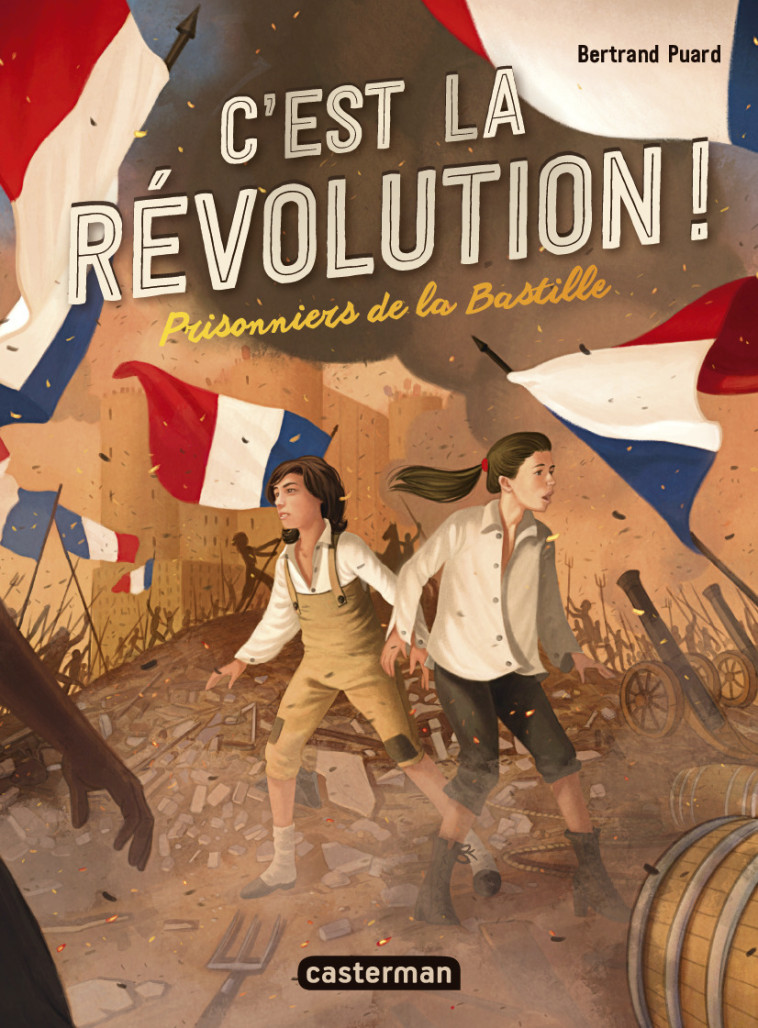 C'EST LA REVOLUTION T01 PRISONNIERS DE LA BASTILLE - PUARD BERTRAND - CASTERMAN