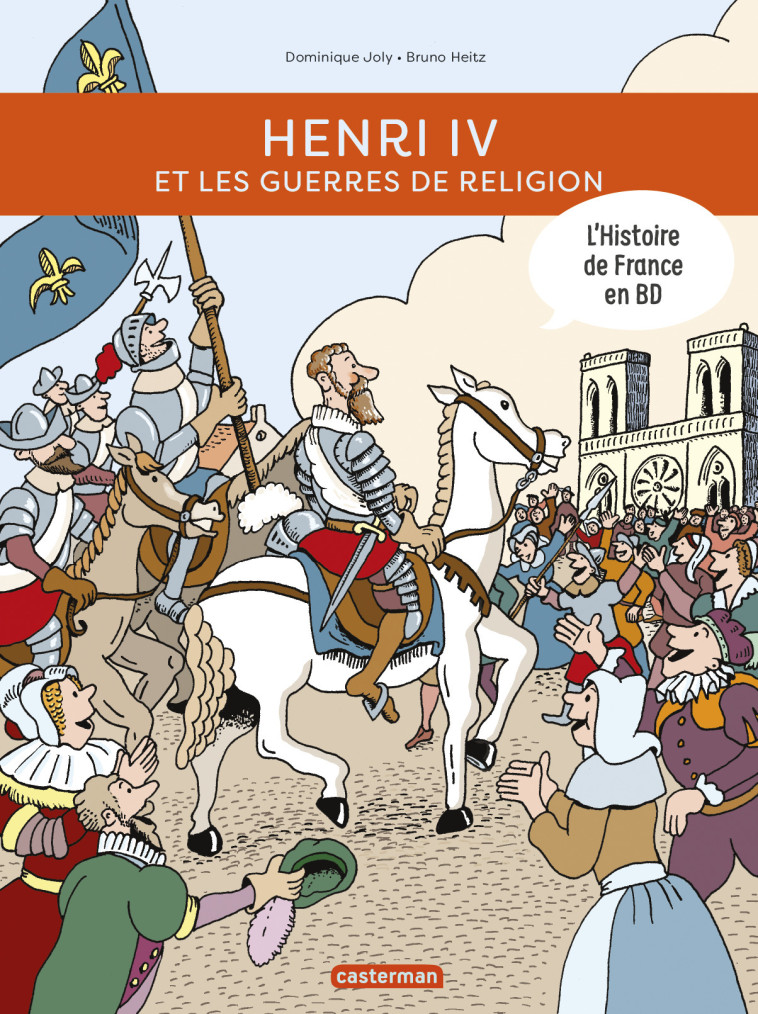 HENRI IV ET LES GUERRES DE RELIGION - DOMINIQUE JOLY / BRU - CASTERMAN