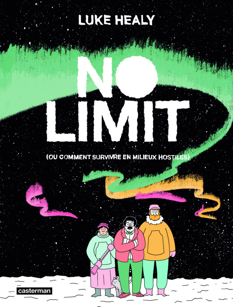 NO LIMIT - OU COMMENT SURVIVRE EN MILIEU HOSTILE - HEALY LUKE - CASTERMAN