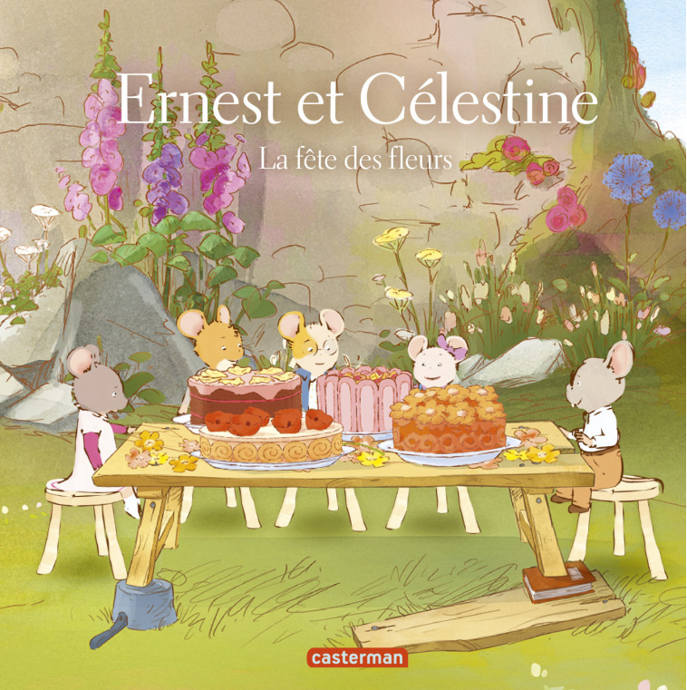 ERNEST ET CELESTINE - LA FETE DES FLEURS - VINCENT GABRIELLE - CASTERMAN