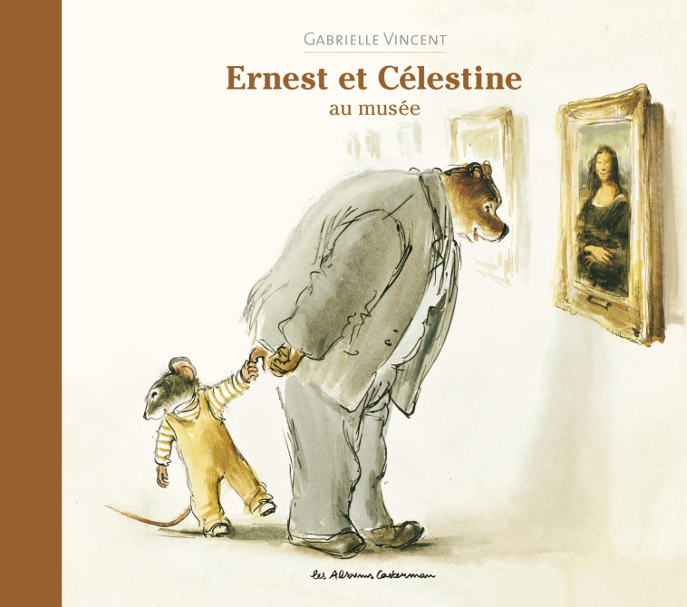 ERNEST ET CELESTINE AU MUSEE (NE 2022) - VINCENT GABRIELLE - CASTERMAN